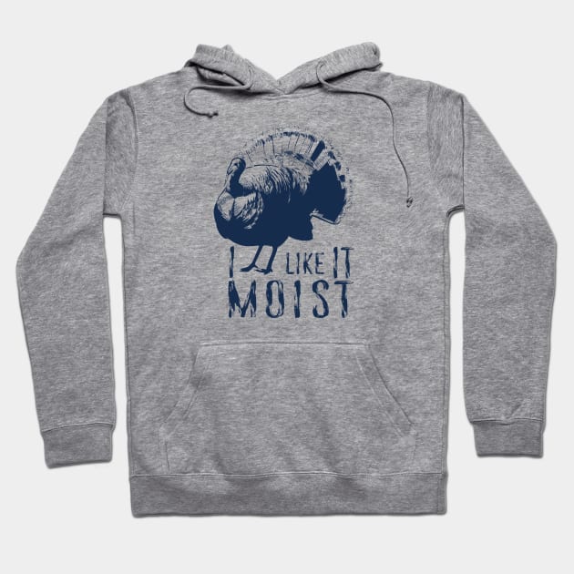 I Like It Moist Hoodie by 397House